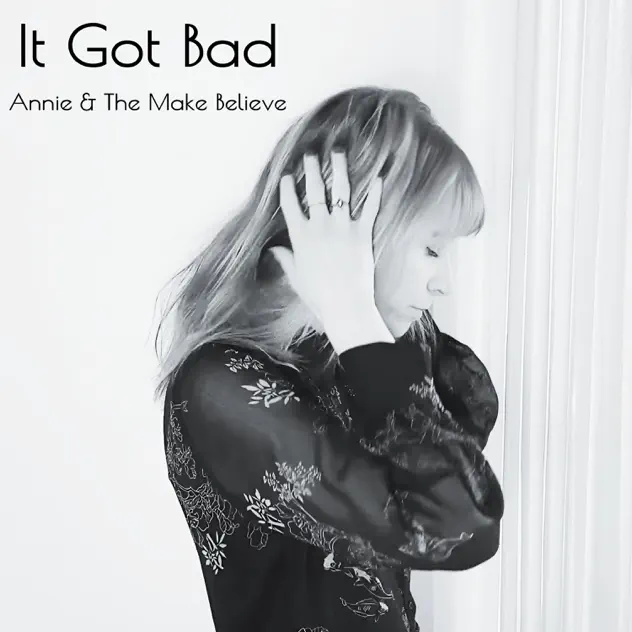 Annie & the Make Believe — It Got Bad — artwork